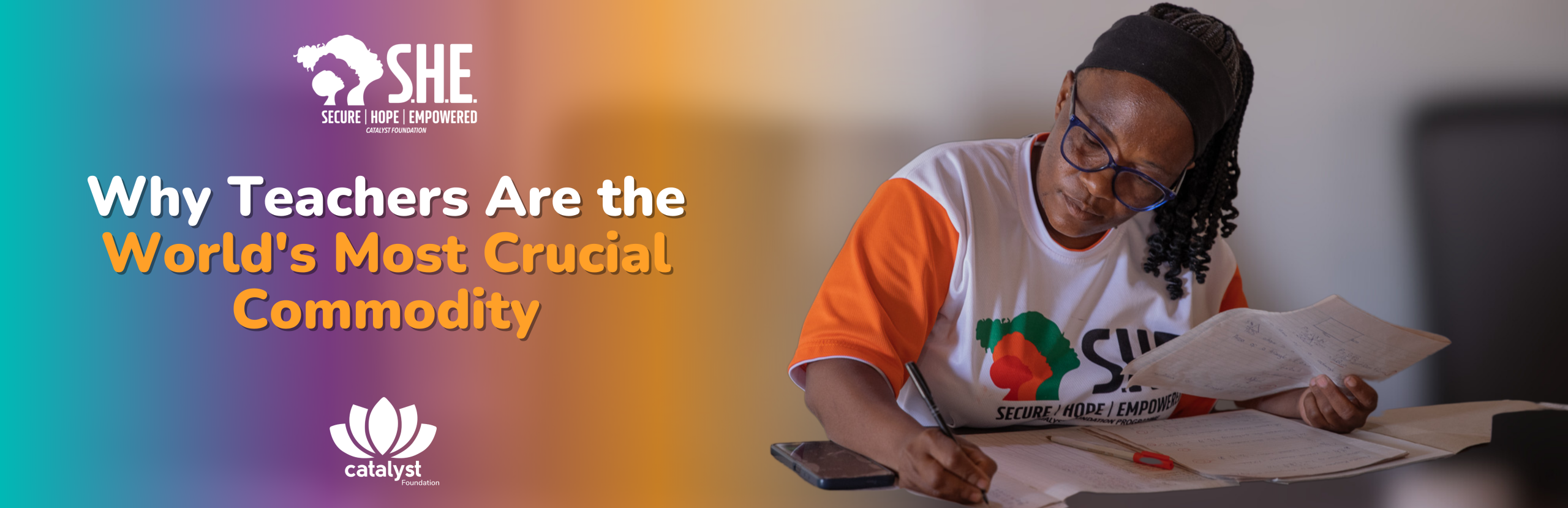 Banner image for a blog about teacher importance, showing an educator reading student work, logo for Catalyst Foundation SHE programme.